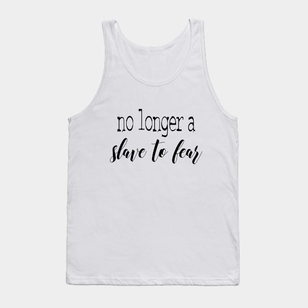 No longer a slave to fear Tank Top by Dhynzz